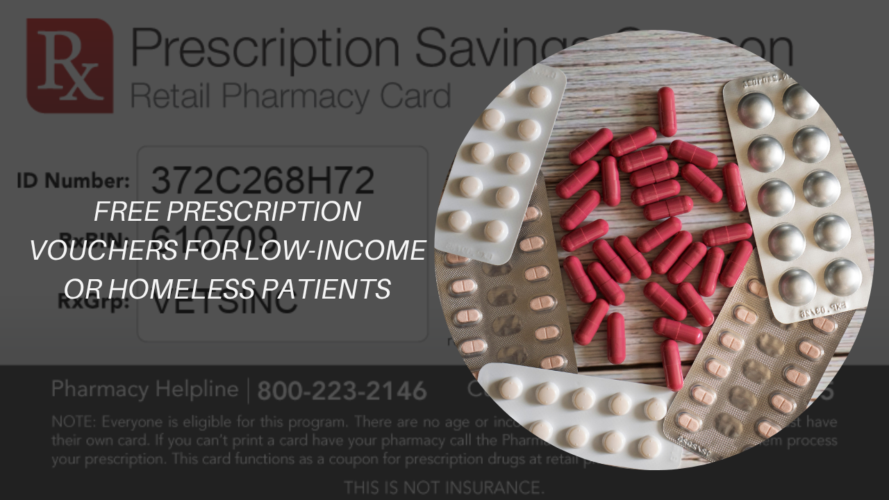 Free Prescription Vouchers for Low-Income or Homeless Patients