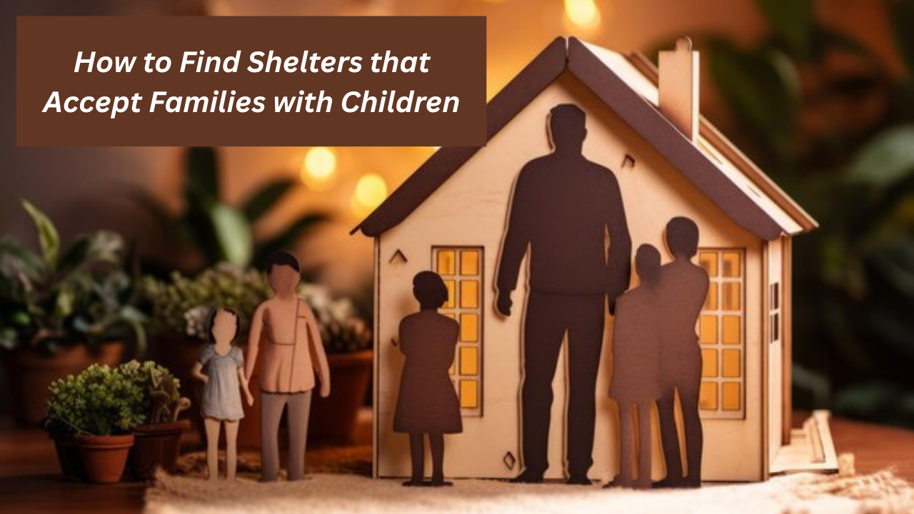 How to Find Shelters that Accept Families with Children